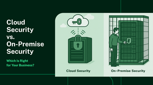 Cloud Security vs. On-Premise Security: Which Is Right for Your Business? - TrustedTech
