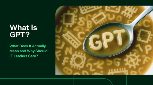 What Does GPT Stand For? What It Means and Why IT Leaders Should Care - TrustedTech