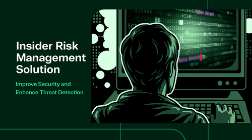 Building a Strong Insider Risk Management Solution for IT Teams - TrustedTech