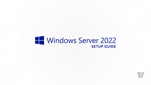 How to Install Windows Server 2022: Beginner-Friendly Guide - TrustedTech