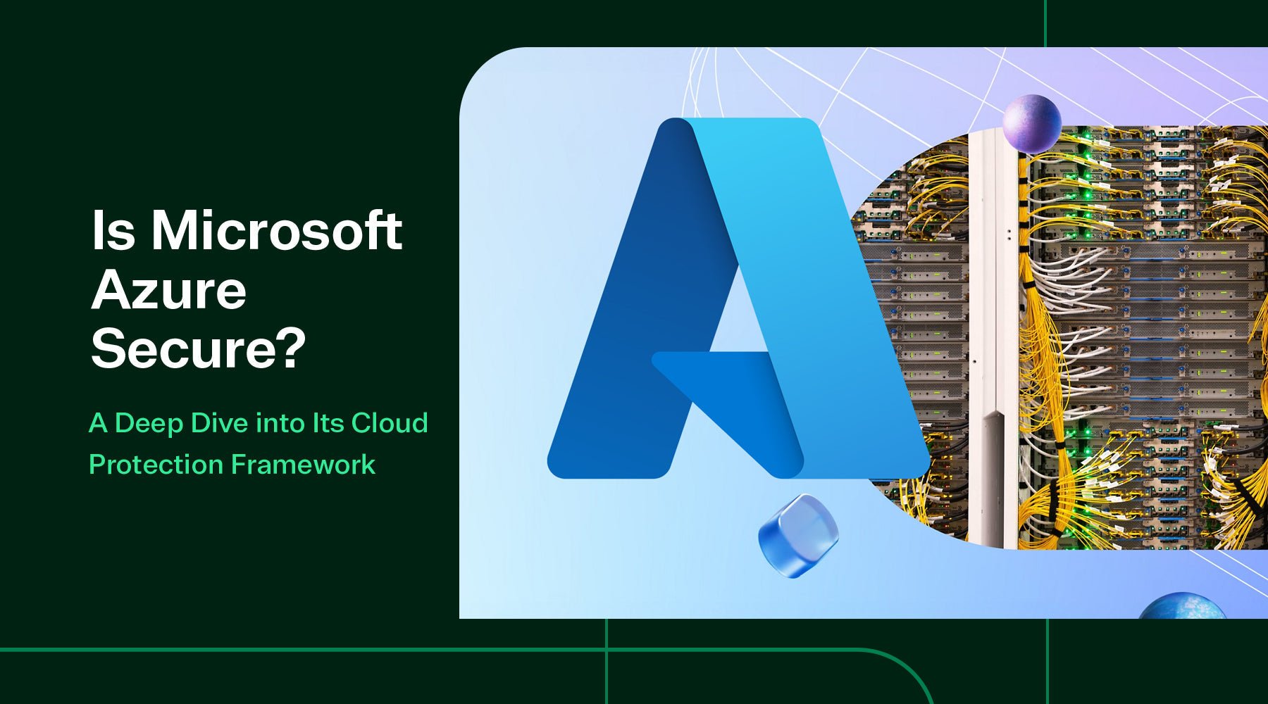 Is Microsoft Azure Secure? A Deep Dive into Its Cloud Protection Frame ...