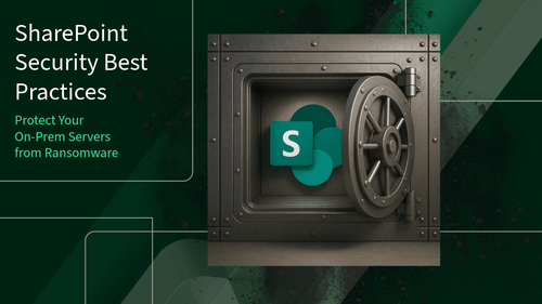 SharePoint Security Best Practices - Protect Your On-Prem Servers from Ransomware - TrustedTech