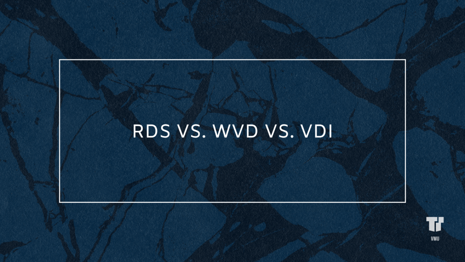 RDS vs. WVD vs. VDI